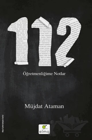 112 - Öğretmenliğime Notlar – Müjdat Ataman – ELMA Yayınevi kitap kapağı