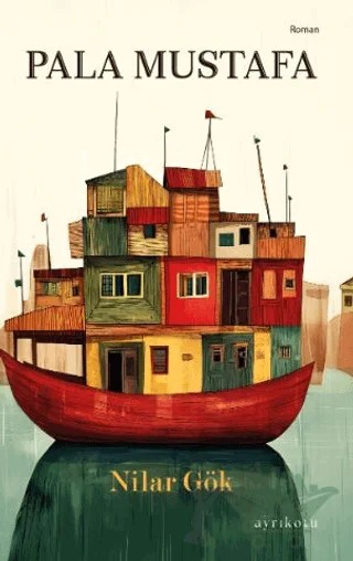 Pala Mustafa – Nilar Gök – Ayrıkotu Yayınları kitap kapağı