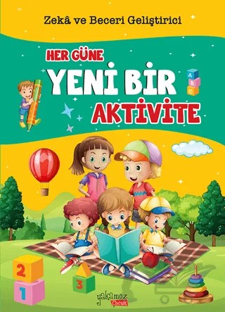 Her Güne Yeni Bir Aktivite - Zeka ve Beceri Geliştirici – Kolektif – Yakamoz Yayınevi kitap kapağı
