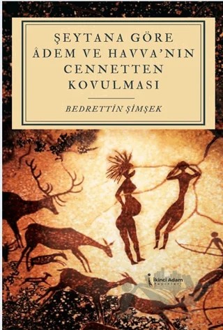 Şeytana Göre Adem ve Havva’nın Cennetten Kovulması – Bedrettin Şimşek – İkinci Adam Yayınları kitap kapağı