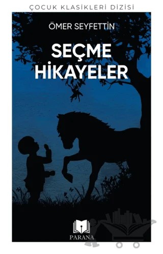 Ömer Seyfettin'den Seçme Hikayeler – Ömer Seyfettin – Parana Yayınları kitap kapağı