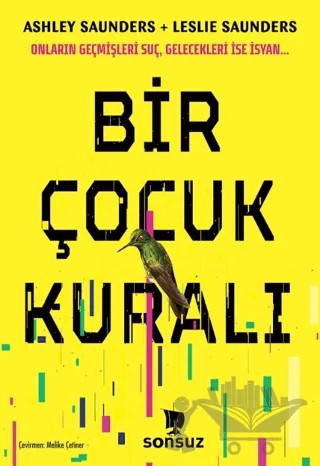 Bir Çocuk Kuralı – Ashley Saunders, Leslie Saunders – Sonsuz Kitap Yayınları kitap kapağı
