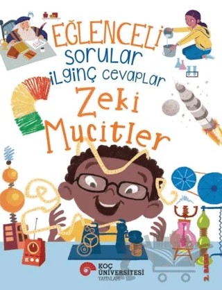 Eğlenceli Sorular İlginç Cevaplar - Zeki Mucitler – Sue Nicholson – Koç Üniversitesi Yayınları kitap kapağı