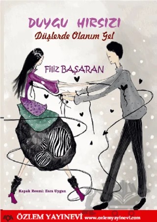 Duygu Hırsızı - Düşlerde Olanım Gel – Filiz Taş – Özlem Yayınevi kitap kapağı
