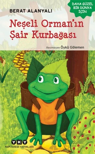 Neşeli Orman’ın Şair Kurbağası – Berat Alanyalı – Yapı Kredi Yayınları kitap kapağı