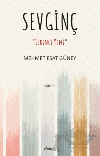 Sevginç - İlkinci Yeni – Mehmet Esat Güney – Armoni Yayıncılık kitap kapağı