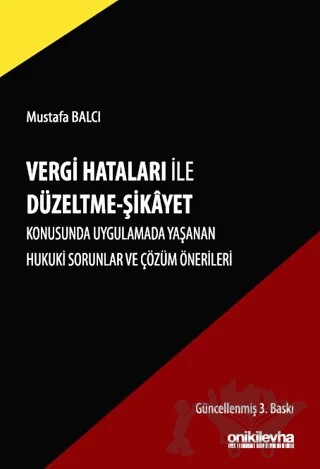 Vergi Hataları İle Düzeltme - Şikayet Konusunda Uygulamada Yaşanan Hukuki Sorunlar ve Çözüm Önerileri – Mustafa Balcı – On İki Levha Yayınları kitap kapağı