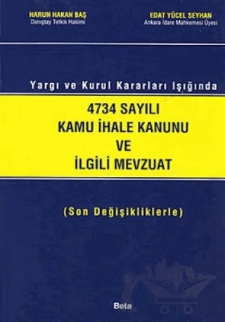 4734 Sayılı Kamu İhale Kanunu ve İlgili Mevzuat – Edat Yücel Seyhan, Harun Hakan Baş – Beta Yayınevi kitap kapağı
