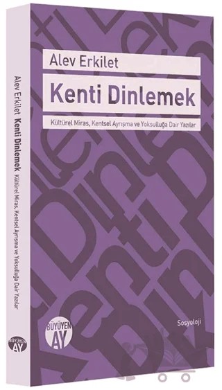 Kenti Dinlemek – Alev Erkilet – Büyüyen Ay Yayınları kitap kapağı