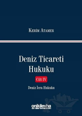 Deniz Ticareti Hukuku Cilt 4 - Deniz İcra Hukuku – Kerim Atamer – On İki Levha Yayınları kitap kapağı