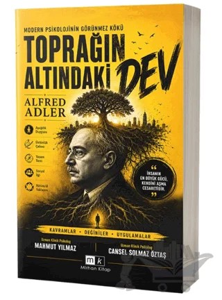 Modern Psikolojinin Görünmez Kökü Toprağın Altındaki Dev Alfred Adler – Mirhan Kitap kitap kapağı