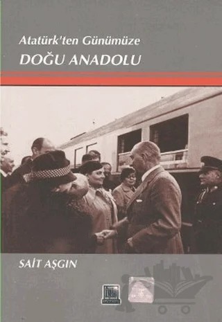 Atatürk’ten Günümüze Doğu Anadolu – Sait Aşgın – İmaj Yayıncılık kitap kapağı