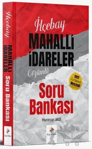 2022 Kaymakamlık İlçebay Mahalli İdareler Çözümlü Soru Bankası – Muratcan Akdi – Dizgi Kitap kitap kapağı