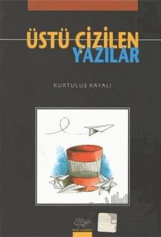 Üstü Çizilen Yazılar – Kurtuluş Kayalı – Ürün Yayınları kitap kapağı