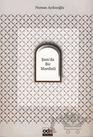 Şam’da Bir Mardinli – Numan Aydınoğlu – Oda Yayınları kitap kapağı