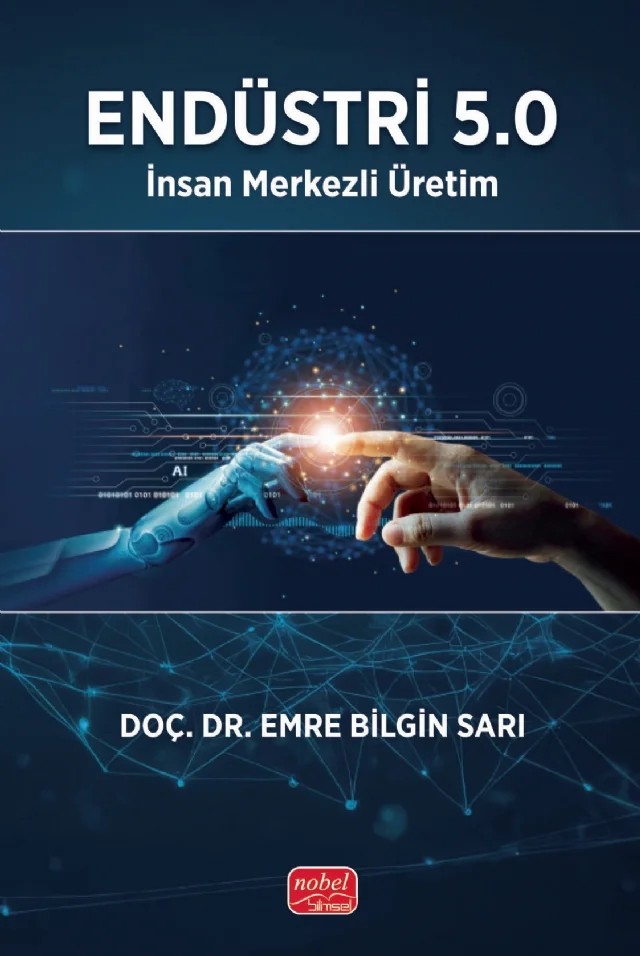ENDÜSTRİ 5.0 - İnsan Merkezli Üretim – Emre Bilgin Sarı – Nobel Bilimsel Eserler kitap kapağı