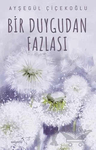 Bir Duygudan Fazlası – Ayşegül Çiçekoğlu – Müptela Yayınları kitap kapağı