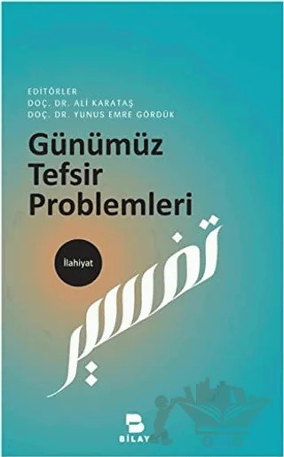 Günümüz Tefsir Problemleri – Ali Karataş, Yunus Emre Gördük – BİLAY (Bilimsel Araştırma Yayınları) kitap kapağı