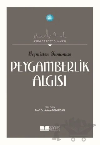 Geçmişten Günümüze Peygamberlik Algısı – Kolektif – Siyer Yayınları kitap kapağı