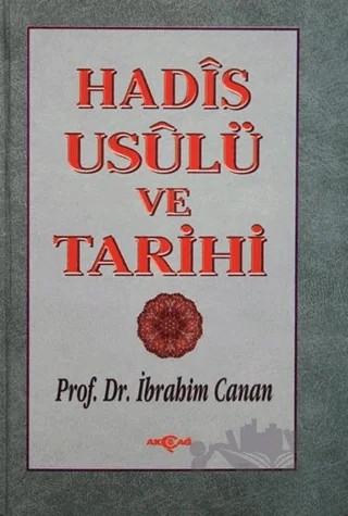 Hadis Usulü ve Tarihi – İbrahim Canan – Akçağ Yayınları kitap kapağı