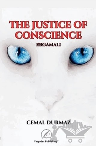 The Justice of Conscience - Ergamalı – Cemal Durmaz – Yazşader Yayıncılık kitap kapağı