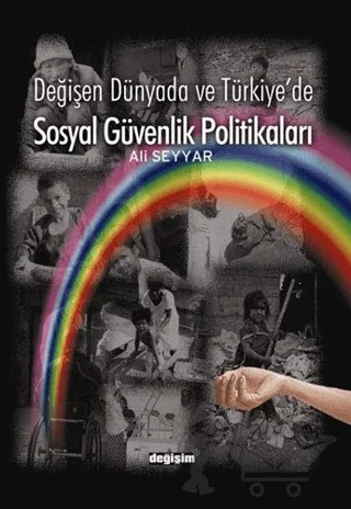 Değişen Dünyada ve Türkiye’de Sosyal Güvenlik Politikaları – Ali Seyyar – Değişim Yayınları kitap kapağı