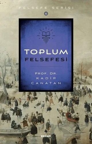 Toplum Felsefesi – Kadir Canatan – Beyan Yayınları kitap kapağı