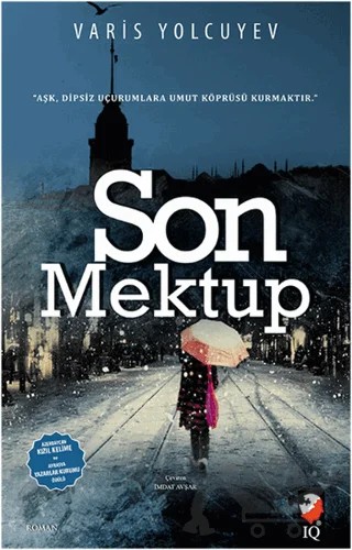 Son Mektup – Varis Yolcuyev – IQ Kültür Sanat Yayıncılık kitap kapağı