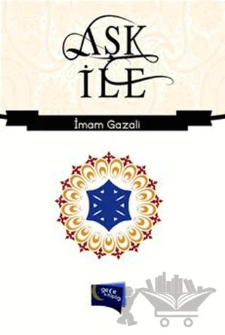 Aşk İle – İmam-ı Gazali – Gece Kitaplığı kitap kapağı