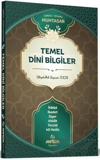 Sorulu Cevaplı Muhtasar Temel Dini Bilgiler – Ubeydullah Bayram Tekin – Akfeda Basım Yayın kitap kapağı