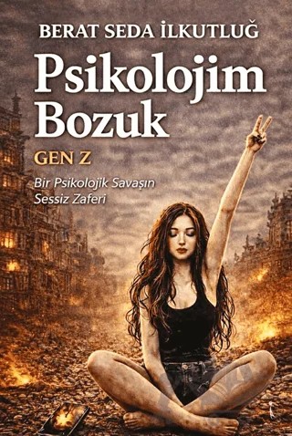 Psikolojim Bozuk Gen Z – Berat Seda İlkutluğ – İkinci Adam Yayınları kitap kapağı