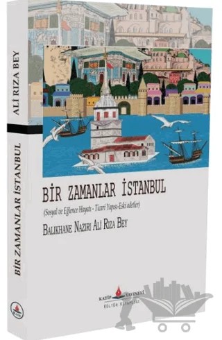 Bir Zamanlar İstanbul – Ali Rıza Bey – Katip Yayınları kitap kapağı