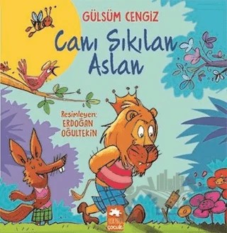 Canı Sıkılan Aslan – Gülsüm Cengiz – Eksik Parça Yayınları kitap kapağı