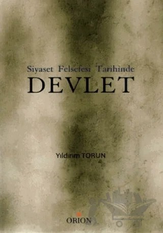 Siyaset Felsefesi Tarihinde Devlet – Yıldırım Torun – Orion Kitabevi kitap kapağı