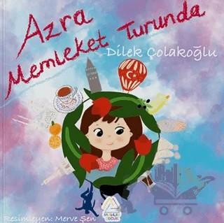 Azra Memleket Turunda – Dilek Çolakoğlu – Mahlas Çocuk Yayınları kitap kapağı