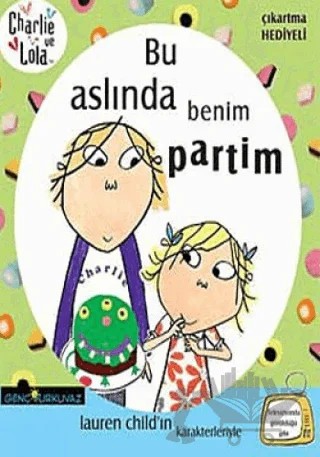 Charlie ve Lola - Bu Aslında Benim Partim – Lauren Child – Turkuvaz Kitap kitap kapağı