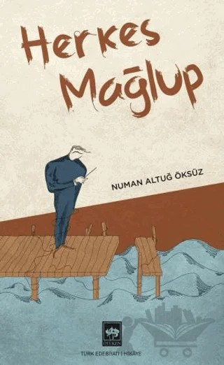 Herkes Mağlup – Numan Altuğ Öksüz – Ötüken Neşriyat kitap kapağı