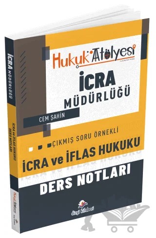 Hukuk Atölyesi İcra Müdürlüğü İcra ve İflas Hukuku Ders Notları – Cem Şahin – Dizgi Kitap kitap kapağı