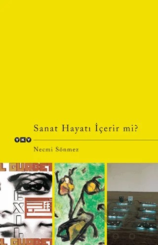 Sanat Hayatı İçerir mi? – Necmi Sönmez – Yapı Kredi Yayınları kitap kapağı