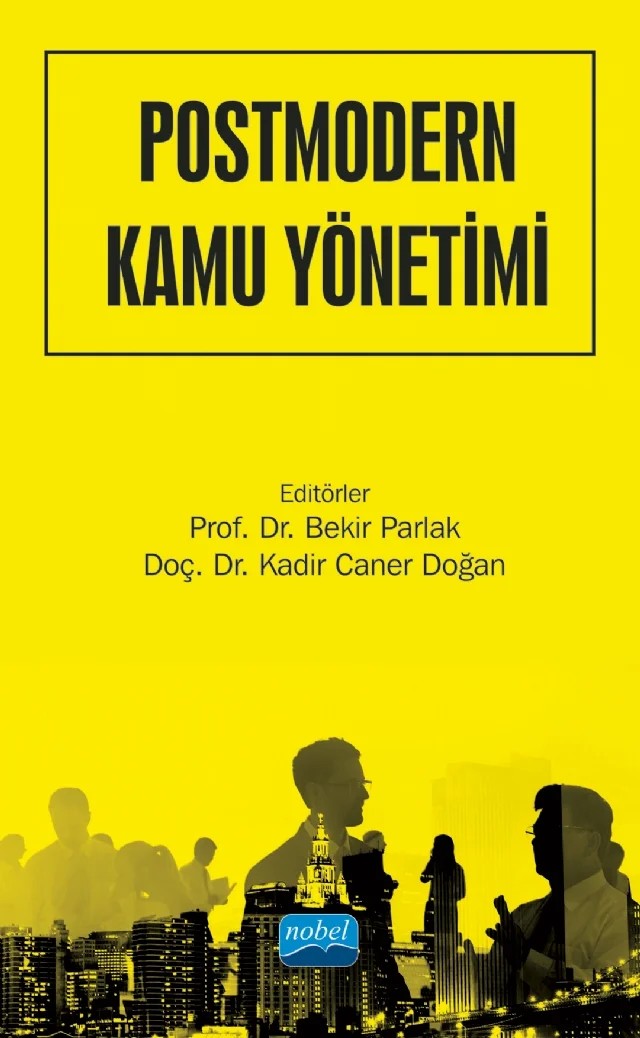 POSTMODERN KAMU YÖNETİMİ - Kavramlar, Teoriler, Yaklaşımlar – Bekir Parlak, Kadir Caner Doğan – Nobel Akademik Yayıncılık kitap kapağı