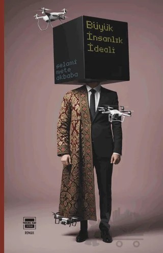 Büyük İnsanlık İdeali – Selami Mete Akbaba – Yedinci Kat Yayınları kitap kapağı