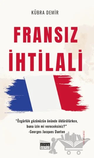 Fransız İhtilali – Kübra Demir – Siyah Beyaz Yayınları kitap kapağı