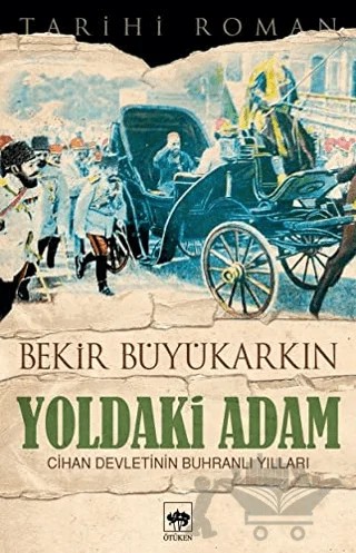 Yoldaki Adam – Bekir Büyükarkın – Ötüken Neşriyat kitap kapağı