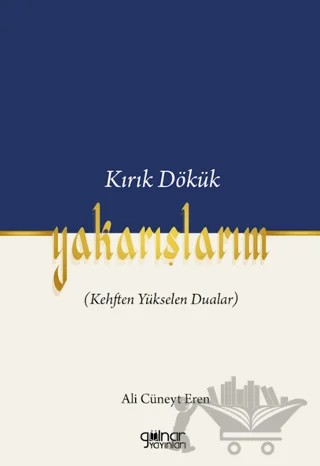 Kırık Dökük Yakarışlarım – Ali Cüneyt Eren – Gülnar Yayınları kitap kapağı