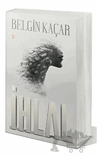 İhlal – Belgin Kaçar – Cinius Yayınları kitap kapağı