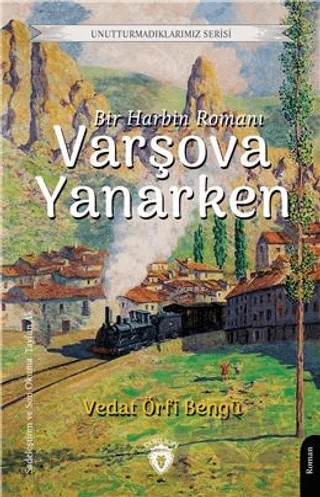 Varşova Yanarken - Unutturmadıklarımız Serisi – Vedat Örfi Bengü – Dorlion Yayınları kitap kapağı