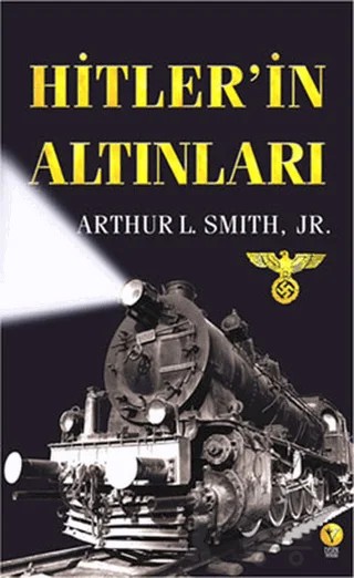 Hitler’in Altınları – Arthur L. Smith – Destek Yayınları kitap kapağı