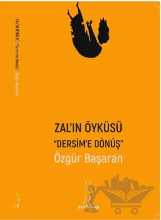 Zal'ın Öyküsü - Dersim'e Dönüş – Özgür Başaran – Şey Kitap kitap kapağı