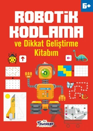 Robotik Kodlama 6 Yaş ve Üzeri – Ahmet Altay – Teleskop Popüler Bilim kitap kapağı