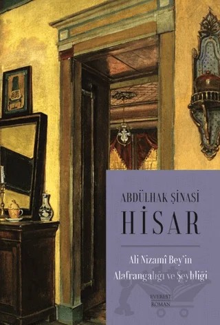 Ali Nizami Bey'in Alafrangalığı ve Şeyhliği – Abdülhak Şinasi Hisar – Everest Yayınları kitap kapağı